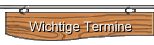 Wichtige Termine